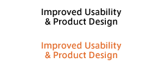 Improved Usability & Product Design