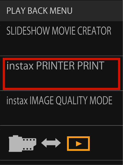 4) Select "instax PRINTER PRINT" on the playback menu.