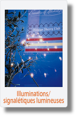 Illuminations/ signalétiques lumineuses